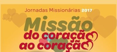 Jornadas Missionárias 2017: «Missão do coração ao coração»